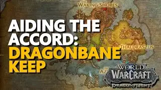Aiding the Accord Dragonbane Keep WoW