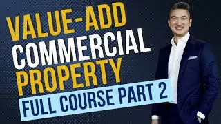 Full Course Part 2 of 6: Rental Reversion Strategy | Value-Add Commercial Property Projects