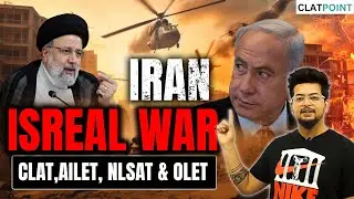 *Iran vs Israel* Conflict History Explained | Role of Syria | CLAT 2025 & NLSAT Current Affairs