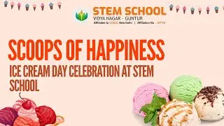 Scoops of Happiness Ice Cream Day Celebration at STEM School