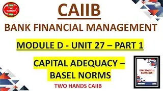 BFM CAIIB МОДУЛЬ D, РАЗДЕЛ 27, ЧАСТЬ 1 I BFM I TWO HANDS CAIIB BFM I CAIIB УПРАВЛЕНИЕ ФИНАНСАМИ Б...
