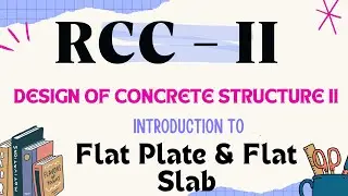 Introduction to Flat Plate Design Using Direct Design Method | Design of Concrete Structure (RCC II)