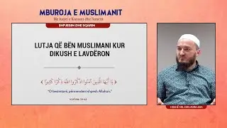 125. Lutja q&euml; b&euml;n muslimani kur dikush e lavd&euml;ron - Hoxh&euml; Mr. Xheladin Leka