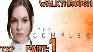 THE COMPLEX: Walkthrough | PART 1| INTRO | ALL Choices Are Bad | PC