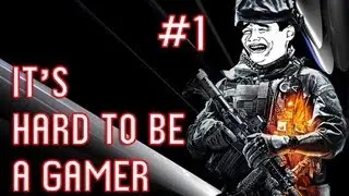 It's Hard To Be A Gamer Ep. 1 | BF3 Noob Punishment