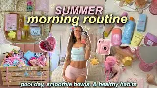 SUMMER MORNING ROUTINE 🌈 hot girl summer habits, pool days, & cozy hobbies