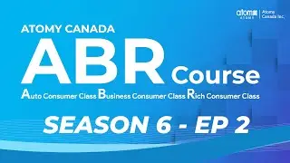 Atomy Canada ABR Course - Season 6 - Episode 2