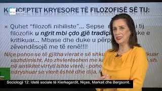 Sociologji 12 - Idetë sociale të Kierkegardit, Niçes, Marksit dhe Bergsonit
