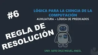 Lógica de Predicados #6 - Regla de resolución y Unificación