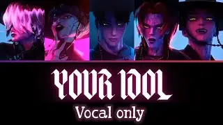 Your idol | saja boys | kpop demon hunters |without music vocal only