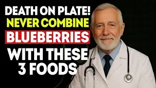 Blueberries Turn Toxic with These 3 Foods &ndash; Seniors Over 60 Must Know