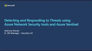 Detecting and Responding to Threats using Azure Network Security tools and Azure Sentinel