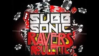 SUBB SONIC : RAVERS ROULETTE : OFFICIAL AFTER MOVIE