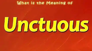 What is the Meaning of Unctuous