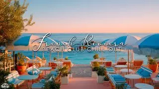 French Riviera Beach Club ☀️⛱️ Lofi Chill Out Summer Vibes - Nice Cannes Mediterranean Ambience