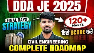 DDA JE 2025: Final Days Booster! | How To Score 120+ Marks in DDA JE 2025? | DDA JE Preparation