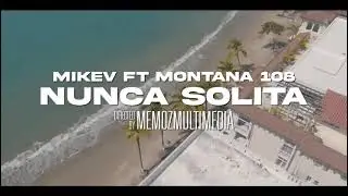 Nunca Solita ft Montana108 (Video Oficial)