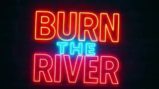 Burn The River - Get up