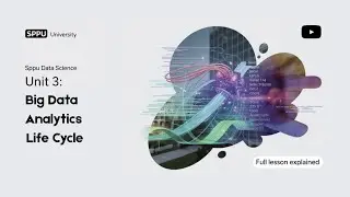 Unit 3:Big Data Analytics Life Cycle |Full Lesson (Part 1) | Data Science & Big Data Analytics |SPPU