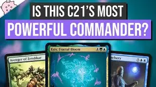 The Most Powerful Commander from C21? | Esix, Fractal Bloom | C21 Spoiler | Commander | EDH | MTG