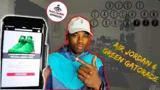 DID YOU HIT ON THE FOOTLOCKER RESERVED APP | AIR JORDAN 6 GREEN GATORADES!!!