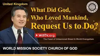 The Feast of Unleavened Bread & World Evangelism | WMSCOG, Church of God, Ahnsahnghong