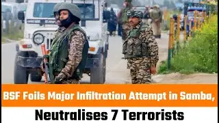 BSF Foils Major Infiltration Attempt in Samba, Neutralises 7 Terrorists