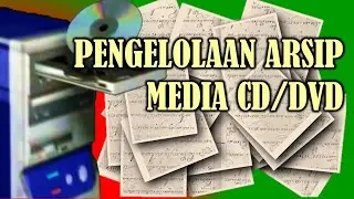 CARA PENGELOLAAN ARSIP MEDIA CD/DVD