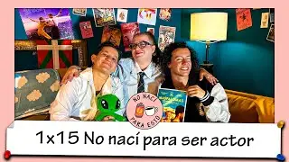 1x15 No nací para ser actor con Alberto Tosco | NO NACÍ PARA ESTO