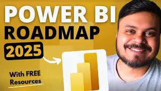 Power BI Roadmap for Beginners with Free Resources | Updated for 2025 | CampusX