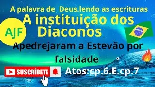 @A palavra de Deus: lendo as escrituras.Apedrejaram Estev&atilde;o por falsidade.Atos:cp 6 E cp.7.#youtube 