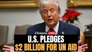 LIVE: US Pledges $2 Billion for UN Aid | Trump Demands Reforms | Humanitarian Aid Conference