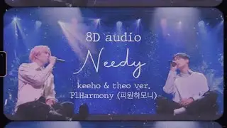 needy - KEEHO + THEO (P1H) cover. [8D AUDIO 🎧]