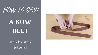 HOW TO SEW A Bow Belt || Dressy Talk Patterns