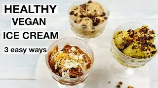 How to Make Healthy Vegan Ice Cream Recipe 3 easy ways | 