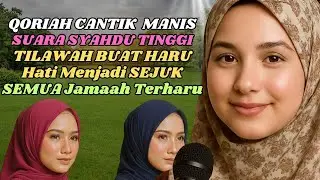 QARIAH CANTIK MANIS TILAWAH SUARA TINGGI ❗Bacaan Al-Qur&rsquo;an Menyentuh Kalbu dan Membuat Semua Haru