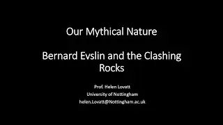 Our Mythical Nature, 2021: Helen Lovatt, Bernard Evslin and the Clashing Rocks