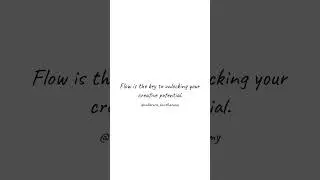 Finding Your Flow State - Flow is the key to unlocking your creative potential.