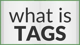 Tags | meaning of Tags