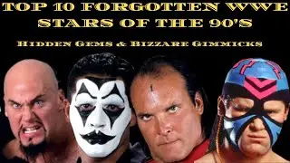 Top 10 Forgotten WWE Stars of the 90’s | Hidden Gems & Bizarre Gimmicks