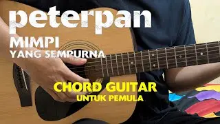 Peterpan - Mimpi yang Sempurna | Guitar Chord Tutorial & Lirik