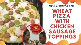 Wheat Pizza with Chicken Sausage Toppings | 🍕🍕🍕 | Healthy Homemade Pizza Recipe