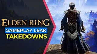 Elden Ring Gameplay Leak Takedowns