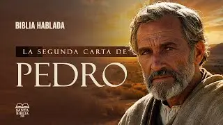 La Segunda Carta de Pedro | Biblia Hablada | Versión Completa