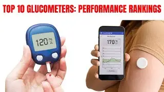 Top 10 Glucometers: Performance Rankings | All you need to know about top Glucometers