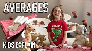 Kids Explain Averages
