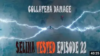 SELINA TESTED 22&ndash; COLLATERA DAMAGE EPISODE 22 360p