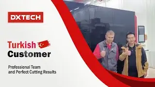 Turkish Customer Praises DXTECH 1530SLT High Precision CNC Fiber Laser Cutting Machine