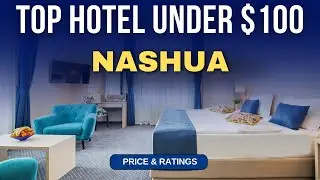 Budget Hotel in Nashua under $100 | Best Hotel in Nashua