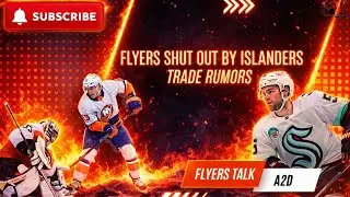 Flyers Shut Out By Islanders | Trade Rumors